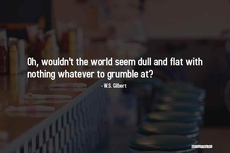 W.S. Gilbert Quotes 898635 W.S. Gilbert Quotes 898635