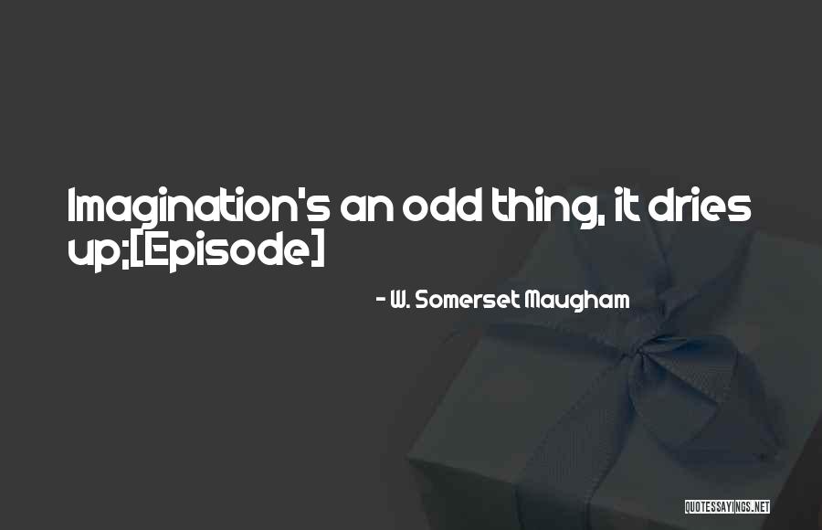W S Maugham Quotes By W. Somerset Maugham W S Maugham Quotes By W. Somerset Maugham