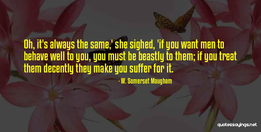 W S Maugham Quotes By W. Somerset Maugham W S Maugham Quotes By W. Somerset Maugham
