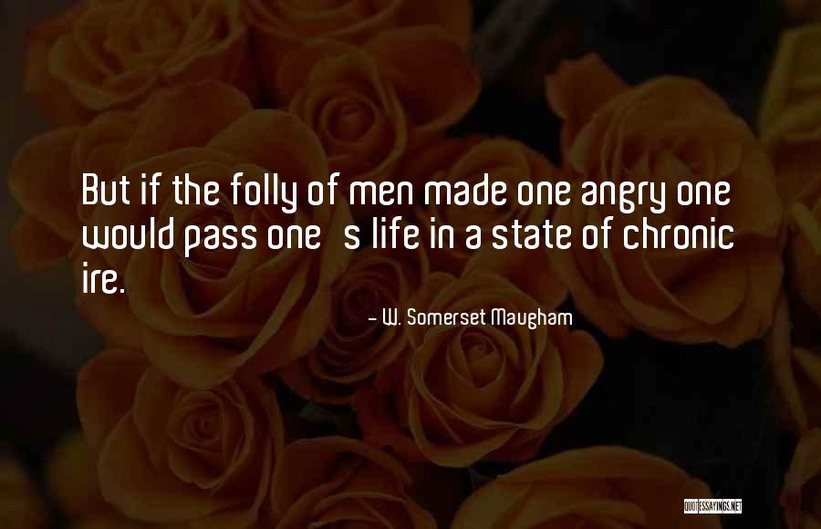W S Maugham Quotes By W. Somerset Maugham W S Maugham Quotes By W. Somerset Maugham