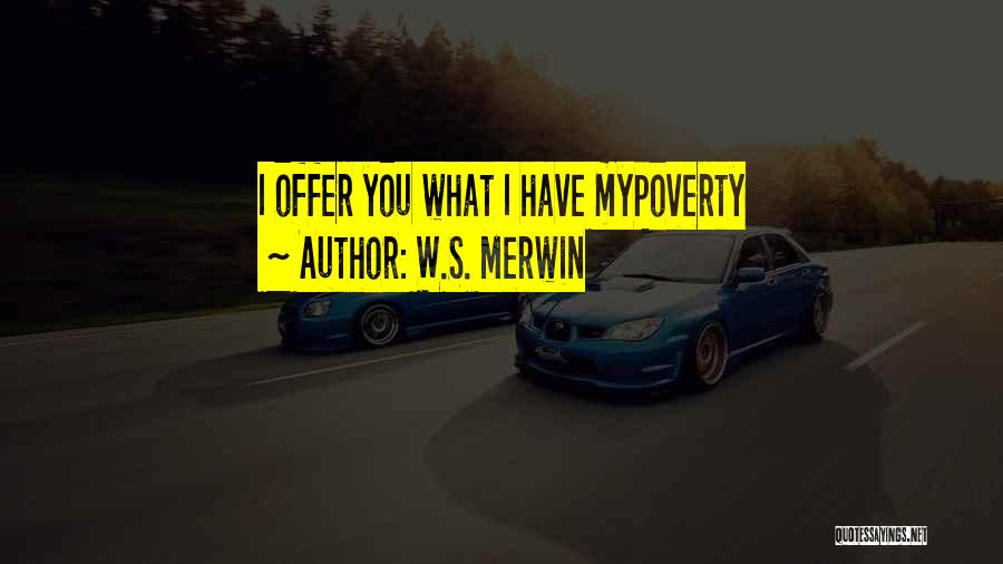 W.S. Merwin Quotes 1274907