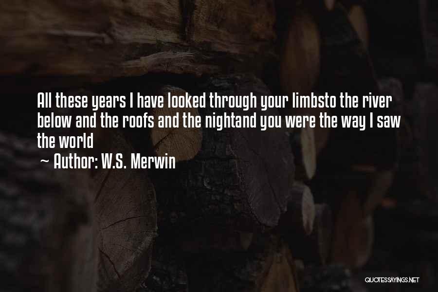 W.S. Merwin Quotes 1553638