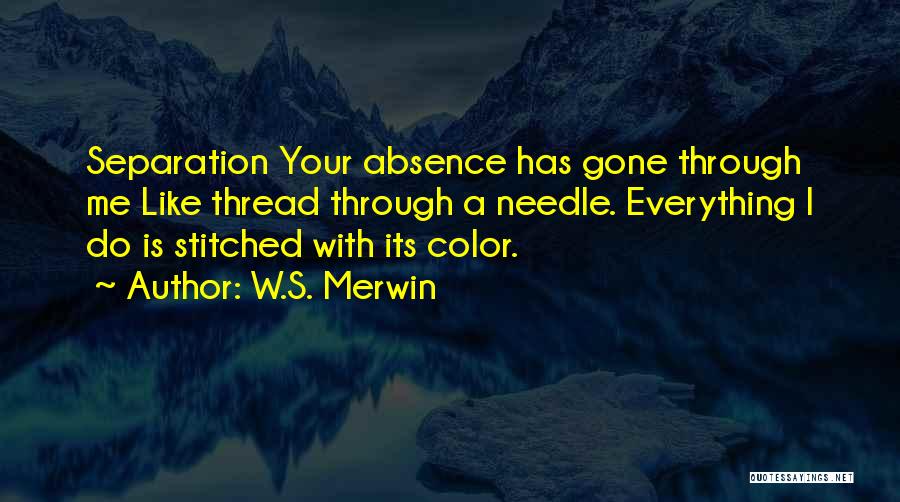 W.S. Merwin Quotes 1676529