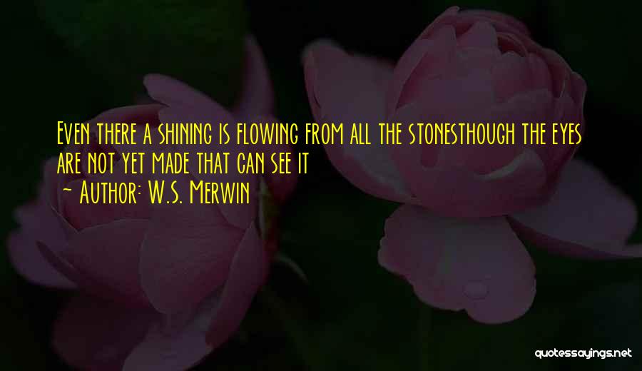 W.S. Merwin Quotes 1814195