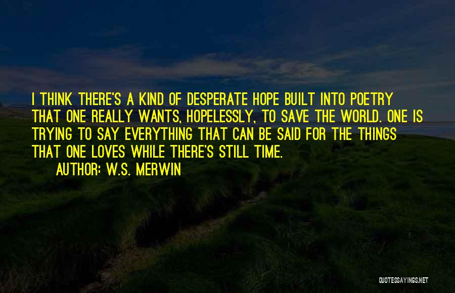 W.S. Merwin Quotes 293049