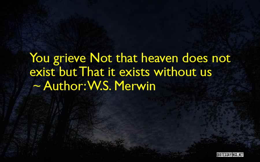 W.S. Merwin Quotes 758537