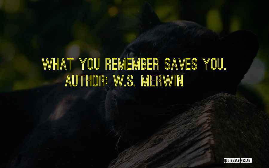 W.S. Merwin Quotes 910429