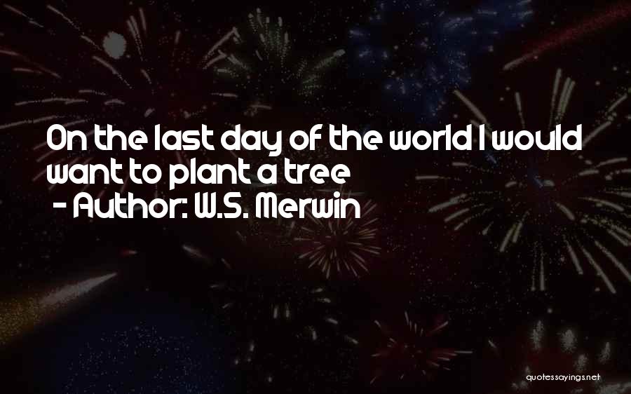 W.S. Merwin Quotes 938210