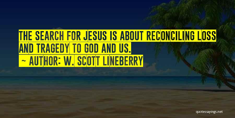 W. Scott Lineberry Quotes 340059