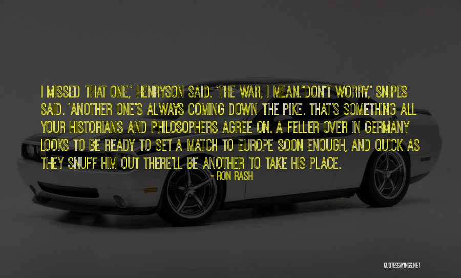 W Snipes Quotes By Ron Rash W Snipes Quotes By Ron Rash