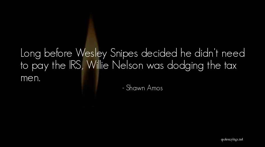 W Snipes Quotes By Shawn Amos W Snipes Quotes By Shawn Amos