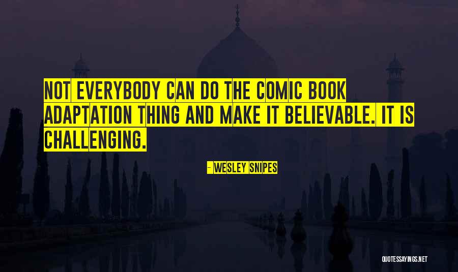 W Snipes Quotes By Wesley Snipes W Snipes Quotes By Wesley Snipes