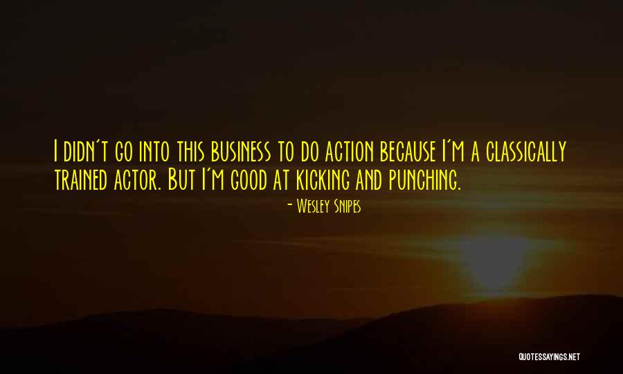 W Snipes Quotes By Wesley Snipes W Snipes Quotes By Wesley Snipes