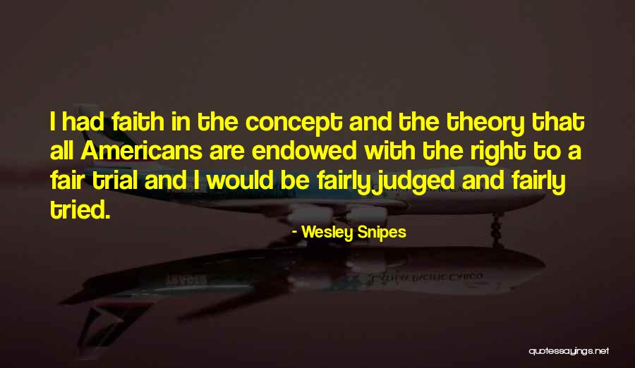 W Snipes Quotes By Wesley Snipes W Snipes Quotes By Wesley Snipes