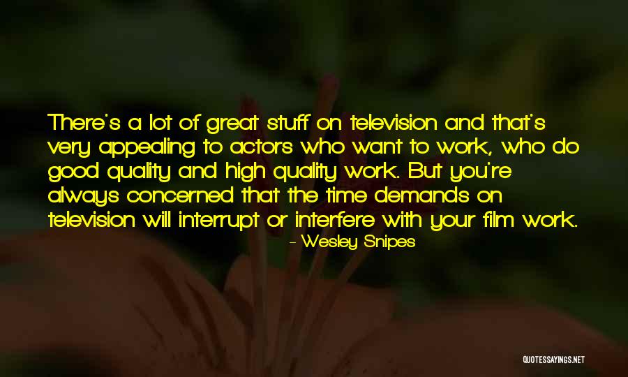 W Snipes Quotes By Wesley Snipes W Snipes Quotes By Wesley Snipes