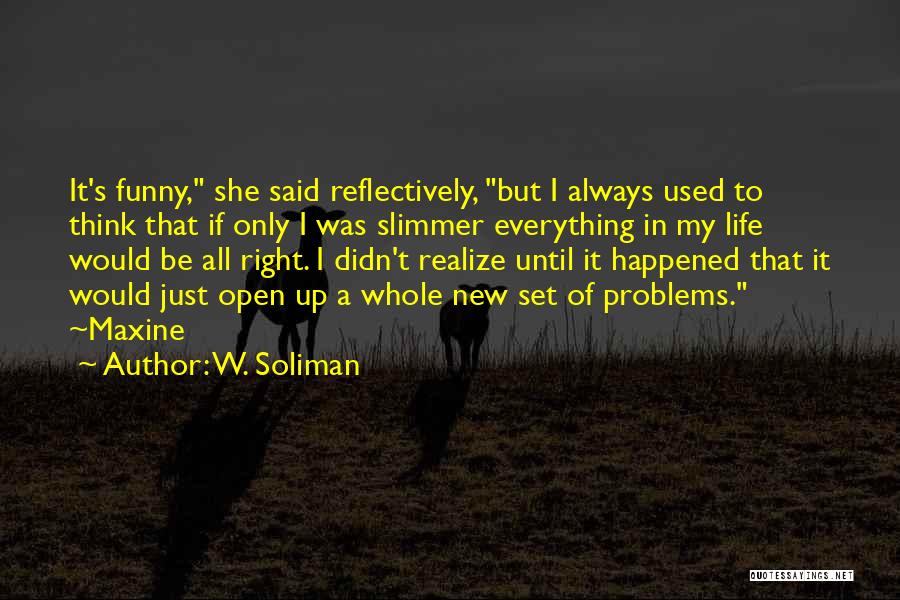 W. Soliman Quotes 1305803