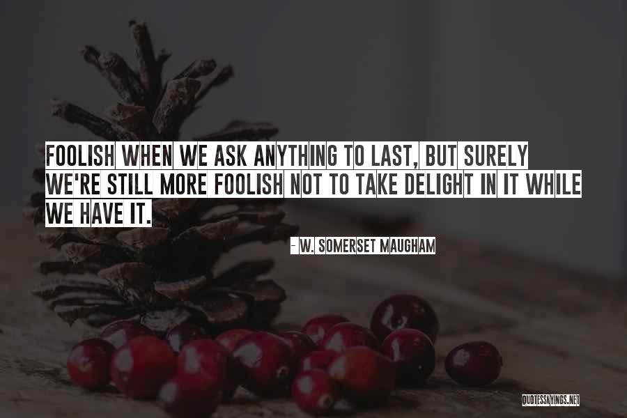 W. Somerset Maugham Quotes 1555767 W. Somerset Maugham Quotes 1555767