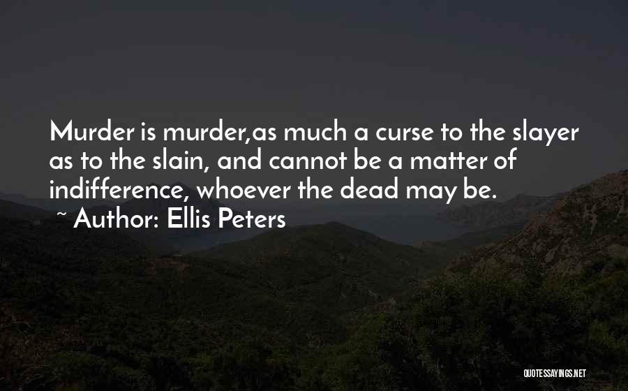 W.t. Ellis Quotes By Ellis Peters