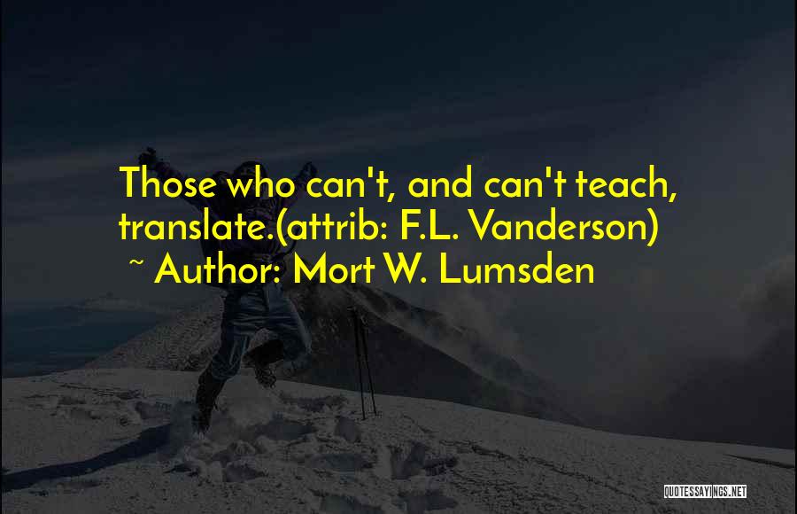 W T F Quotes By Mort W. Lumsden