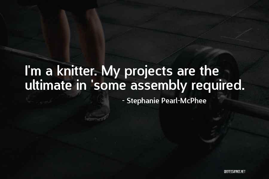 W T In Knitting Quotes By Stephanie Pearl-McPhee W T In Knitting Quotes By Stephanie Pearl-McPhee