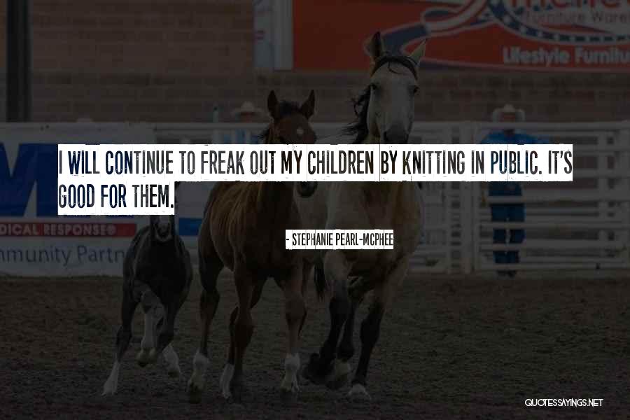 W T In Knitting Quotes By Stephanie Pearl-McPhee W T In Knitting Quotes By Stephanie Pearl-McPhee