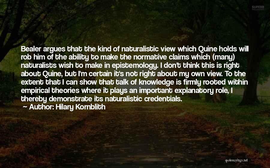 W.v. Quine Quotes By Hilary Kornblith
