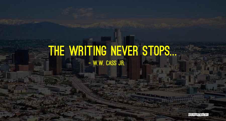 W.W. Cass Jr. Quotes 775307