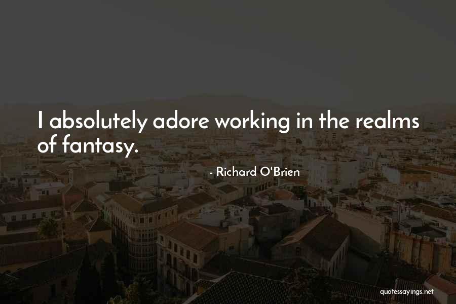 W16 7p Quotes By Richard O'Brien W16 7p Quotes By Richard O'Brien