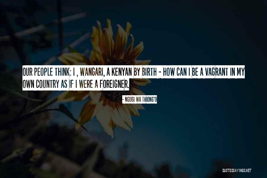 Wa Thiong O Quotes By Ngugi Wa Thiong'o Wa Thiong O Quotes By Ngugi Wa Thiong'o