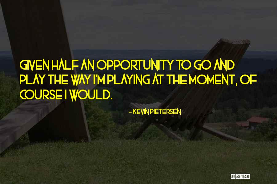Waaaaay Back Quotes By Kevin Pietersen Waaaaay Back Quotes By Kevin Pietersen
