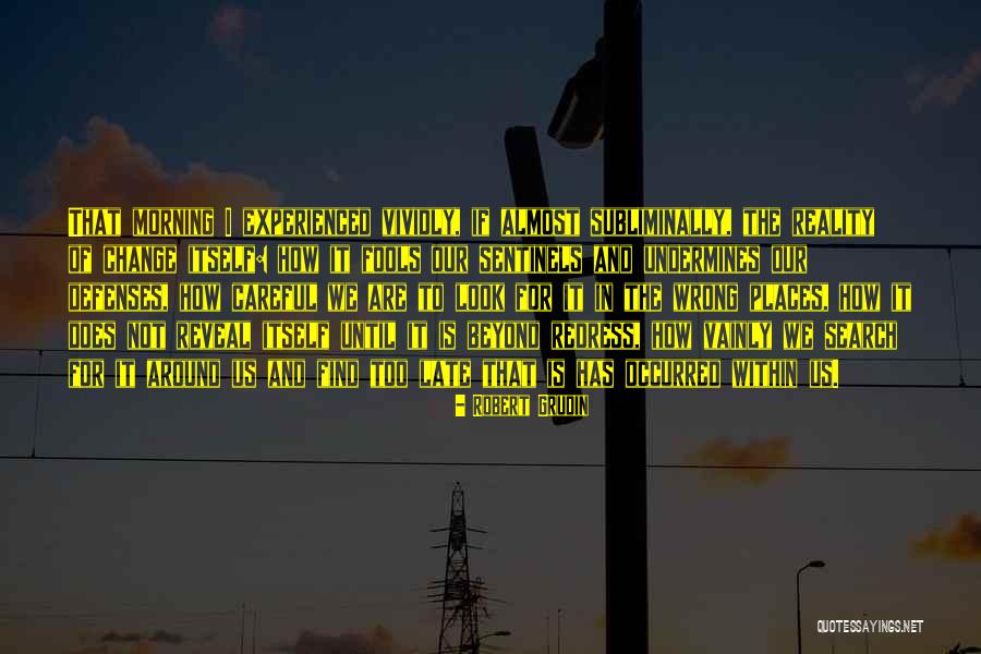 Waarmee Frans Quotes By Robert Grudin Waarmee Frans Quotes By Robert Grudin