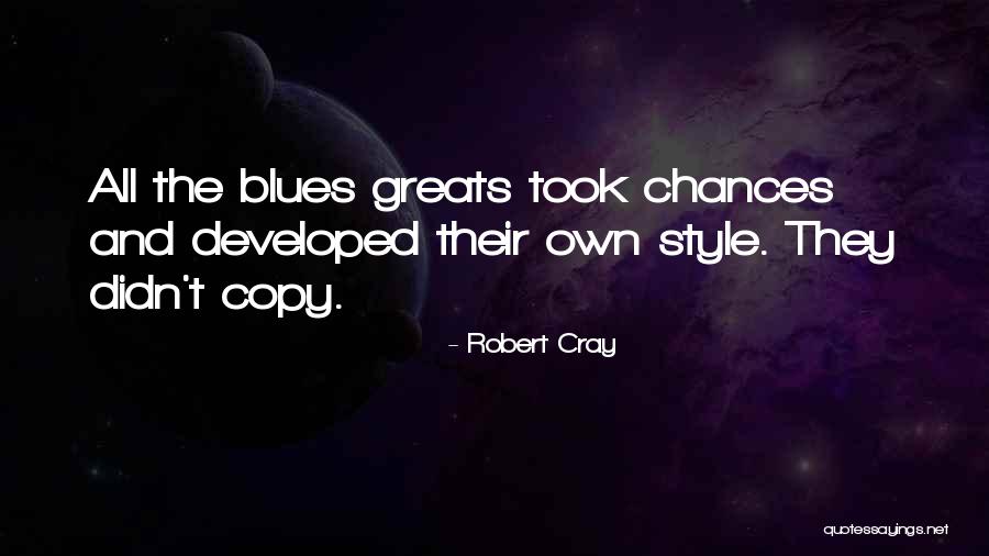 Waas Sappening Quotes By Robert Cray