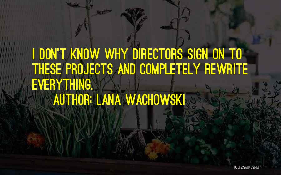 Wachowski Quotes By Lana Wachowski