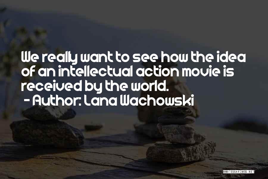 Wachowski Quotes By Lana Wachowski