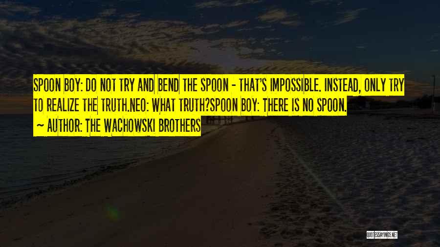 Wachowski Quotes By The Wachowski Brothers