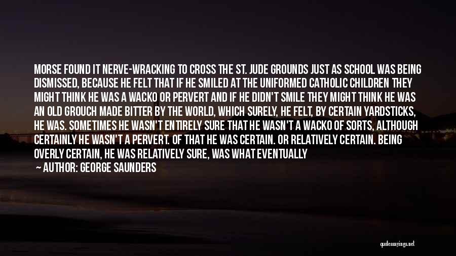 Wacko Quotes By George Saunders