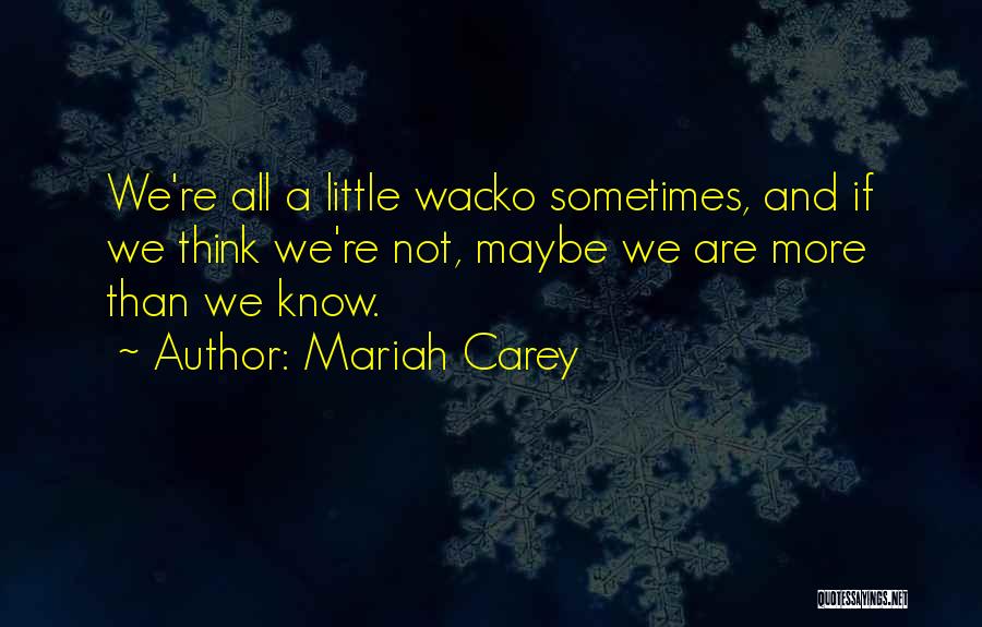 Wacko Quotes By Mariah Carey