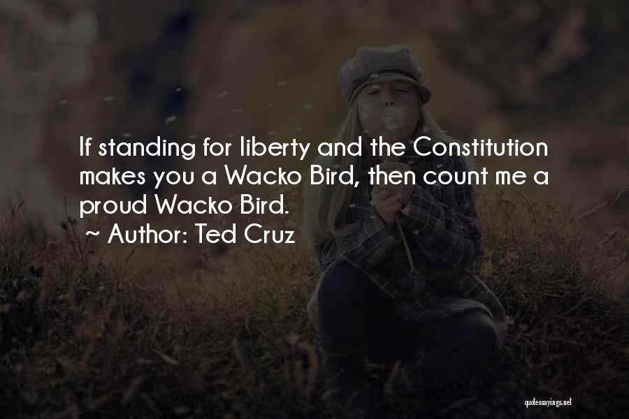 Wacko Quotes By Ted Cruz