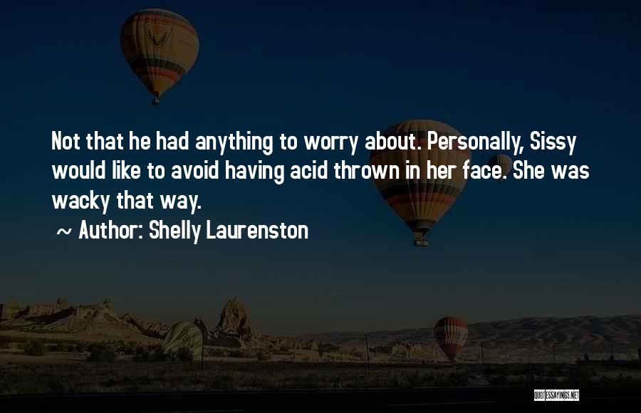 Wacky Face Quotes By Shelly Laurenston