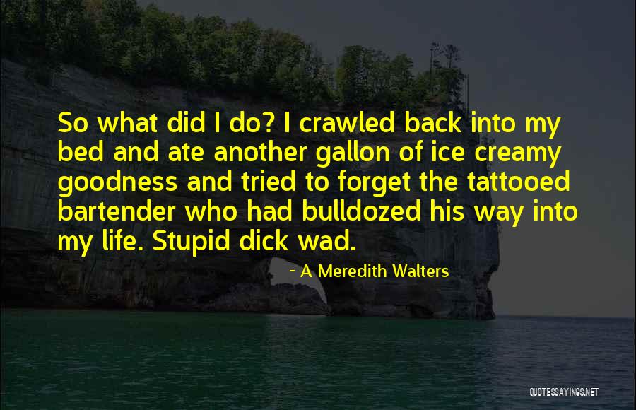 Wad Quotes By A Meredith Walters Wad Quotes By A Meredith Walters