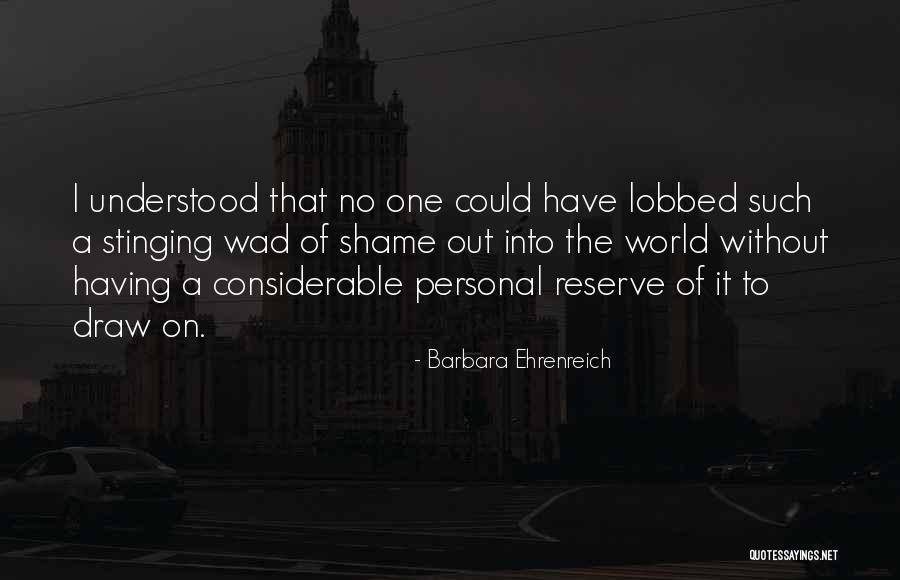 Wad Quotes By Barbara Ehrenreich Wad Quotes By Barbara Ehrenreich