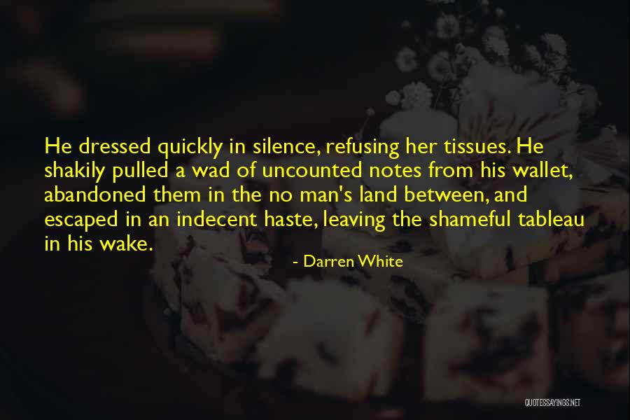 Wad Quotes By Darren White Wad Quotes By Darren White