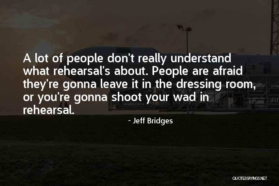 Wad Quotes By Jeff Bridges Wad Quotes By Jeff Bridges