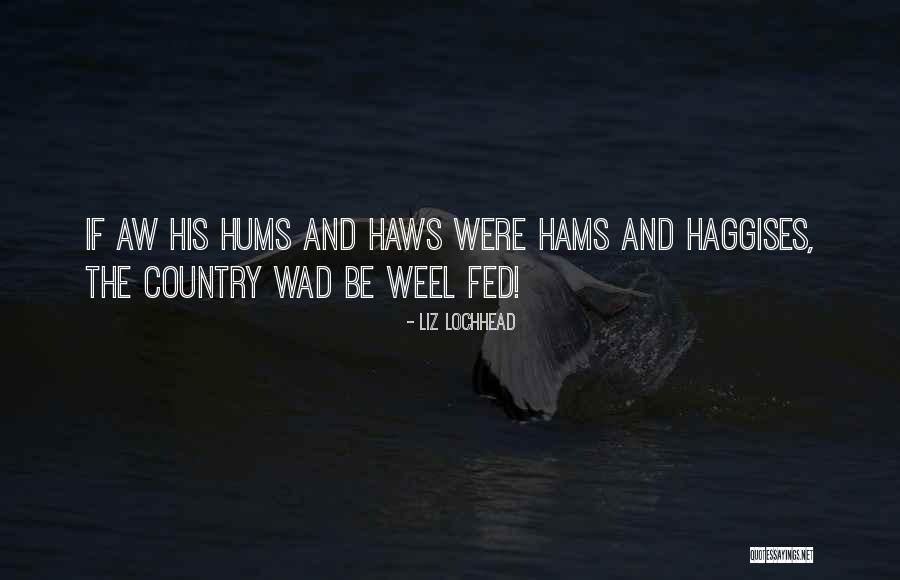 Wad Quotes By Liz Lochhead Wad Quotes By Liz Lochhead
