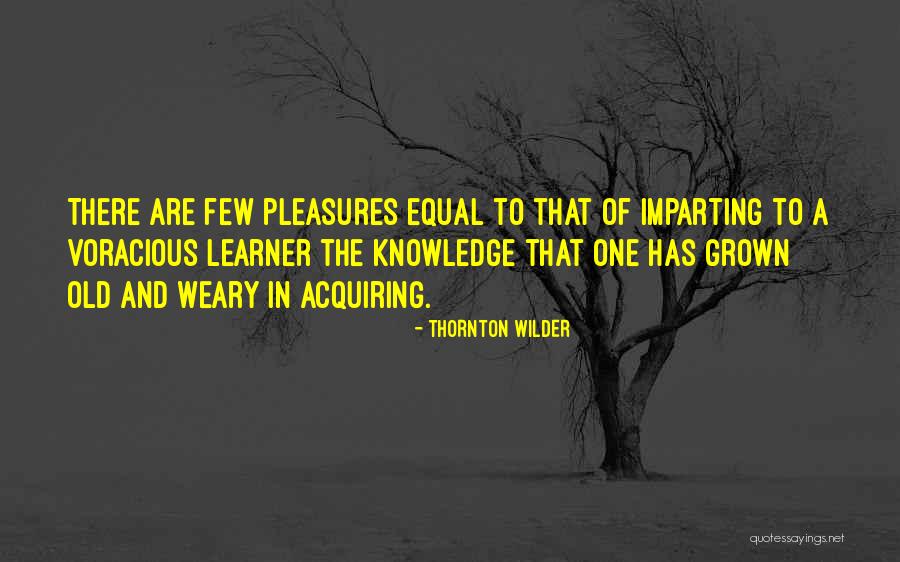 Wadah Maksud Quotes By Thornton Wilder Wadah Maksud Quotes By Thornton Wilder