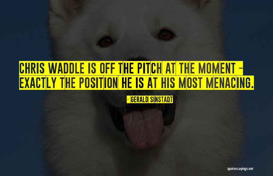 Waddle Waddle Quotes By Gerald Sinstadt Waddle Waddle Quotes By Gerald Sinstadt