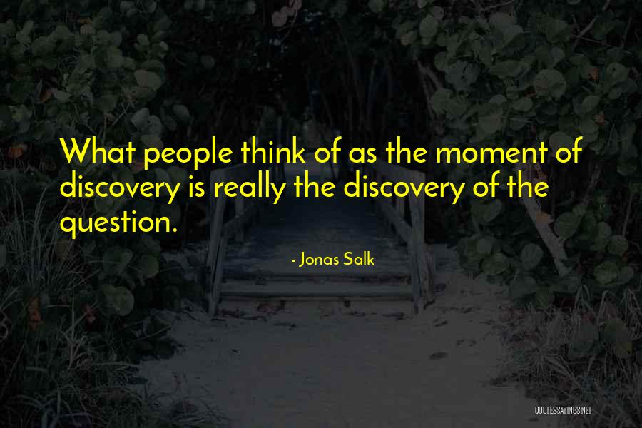 Waddya Quotes By Jonas Salk Waddya Quotes By Jonas Salk