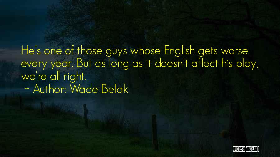 Wade Belak Quotes 2058082