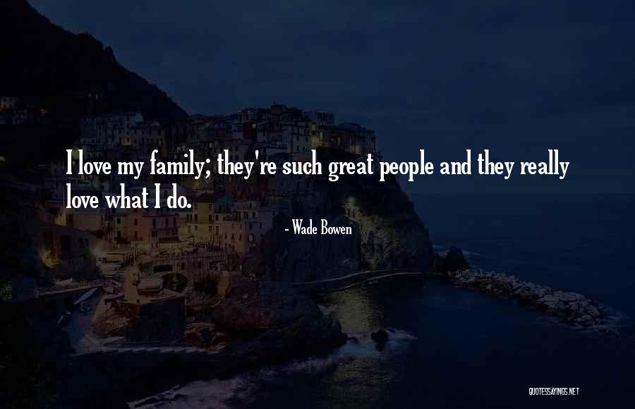 Wade Bowen Quotes 1774068 Wade Bowen Quotes 1774068