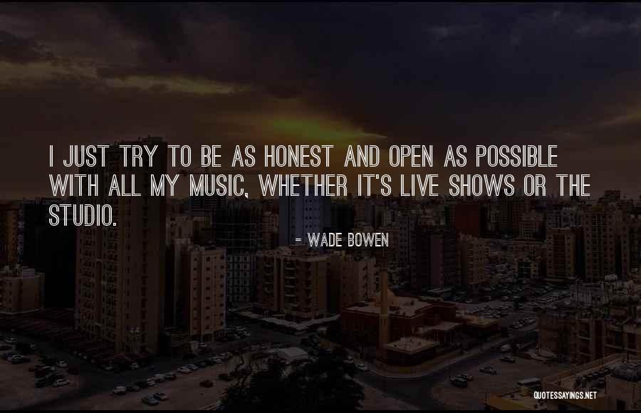 Wade Bowen Quotes 1790914 Wade Bowen Quotes 1790914